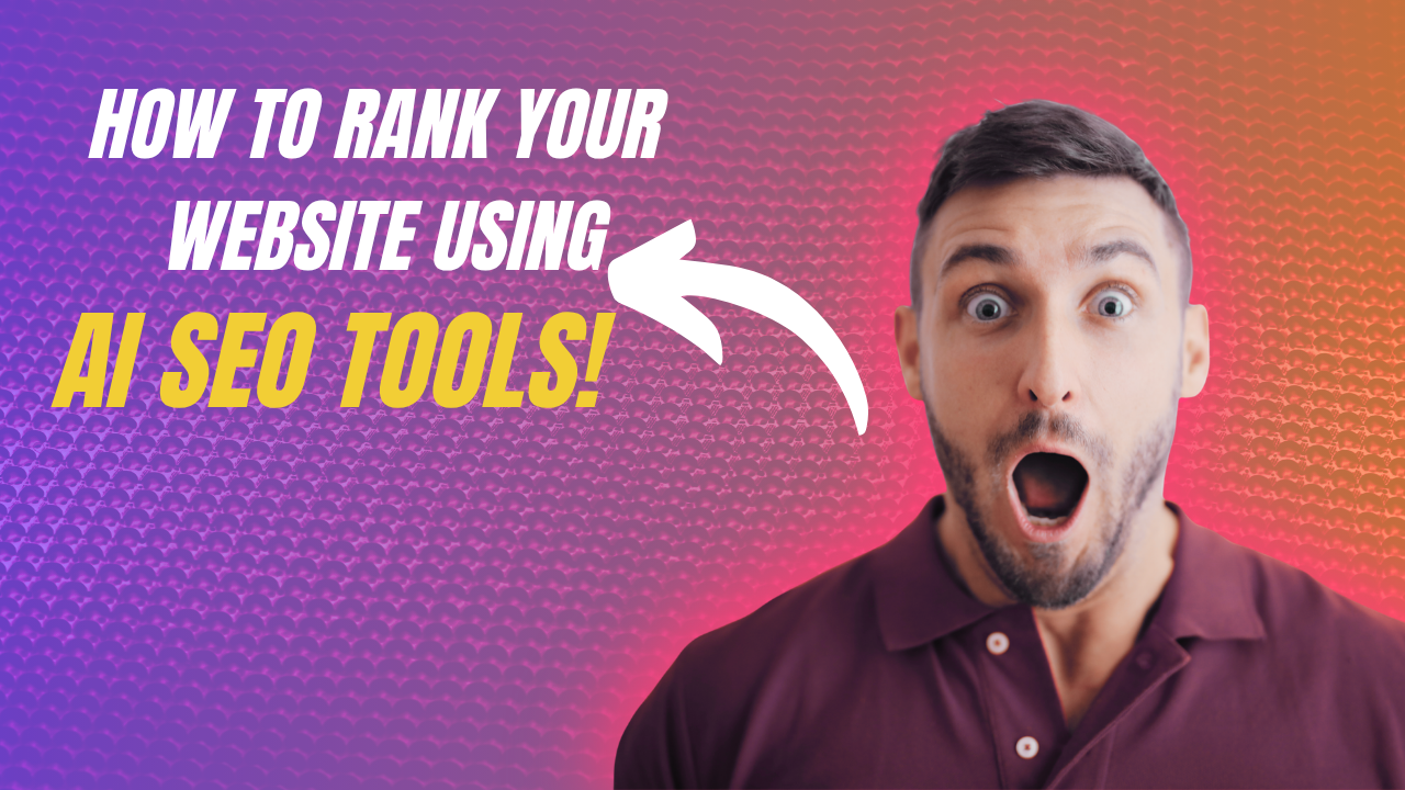 How to Rank Your Website Using AI SEO Tools