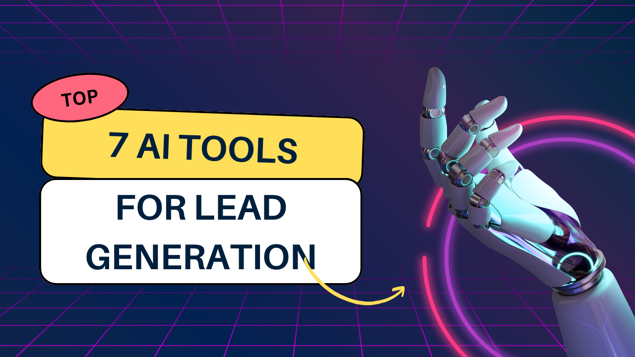 Top 7 AI Tools for Lead Generation