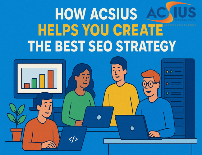 ACSIUS Helps You Create the Best SEO Strategy